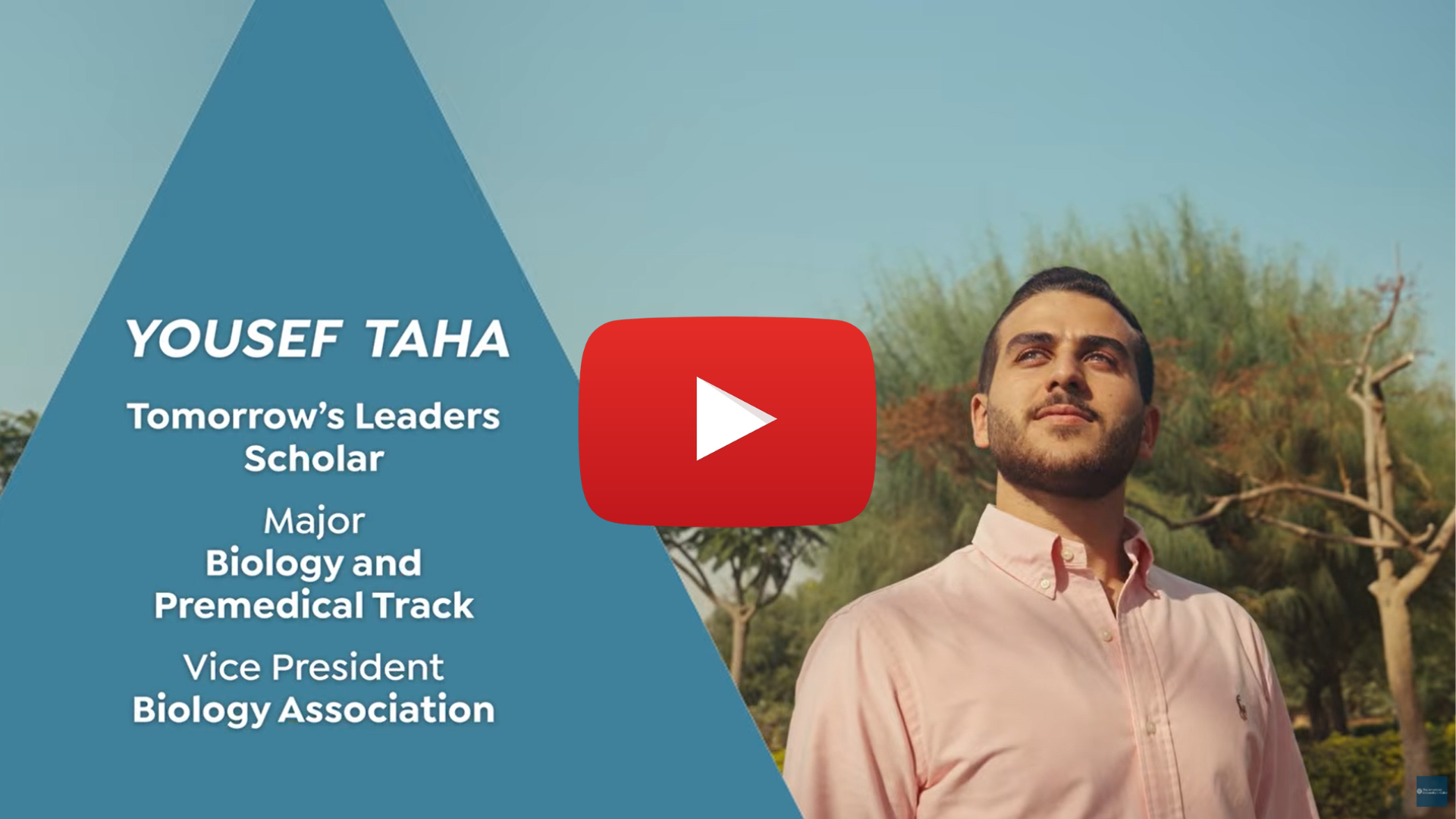 A video thumbnail of Yousef Taha with the text: Tomorrow's Leaders Scholar, Major Biology and Premedical Track, Vice President Biology Association